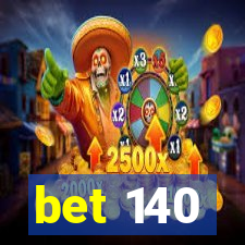 bet 140